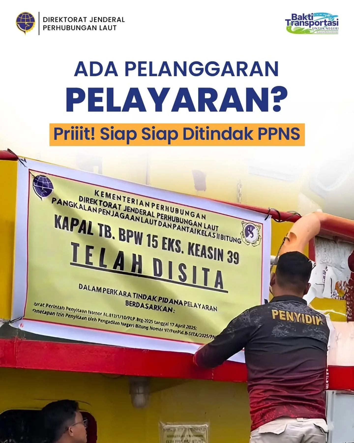 Ada pelanggaran pelayaran? Jangan coba-coba ya! Karena PPNS tidak akan tinggal diam!
